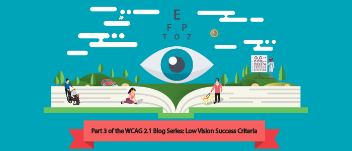 Understanding WCAG 2.1 – Reviewing Low Vision Success Criteria