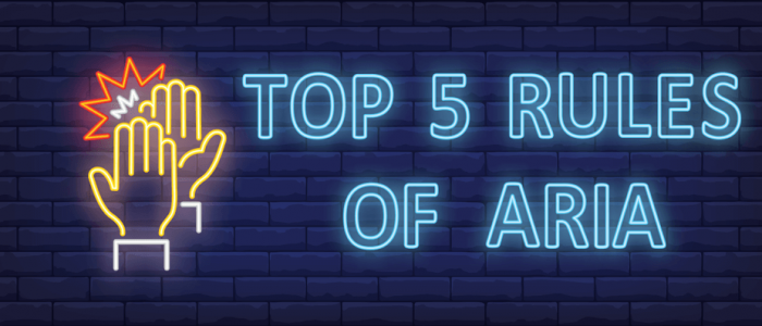 top 5 rules of ARIA