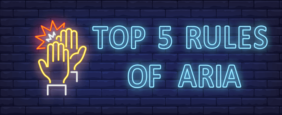 Top 5 Rules of ARIA