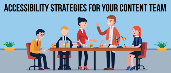 banner with accessibility strategies for your content team above a content team illustration