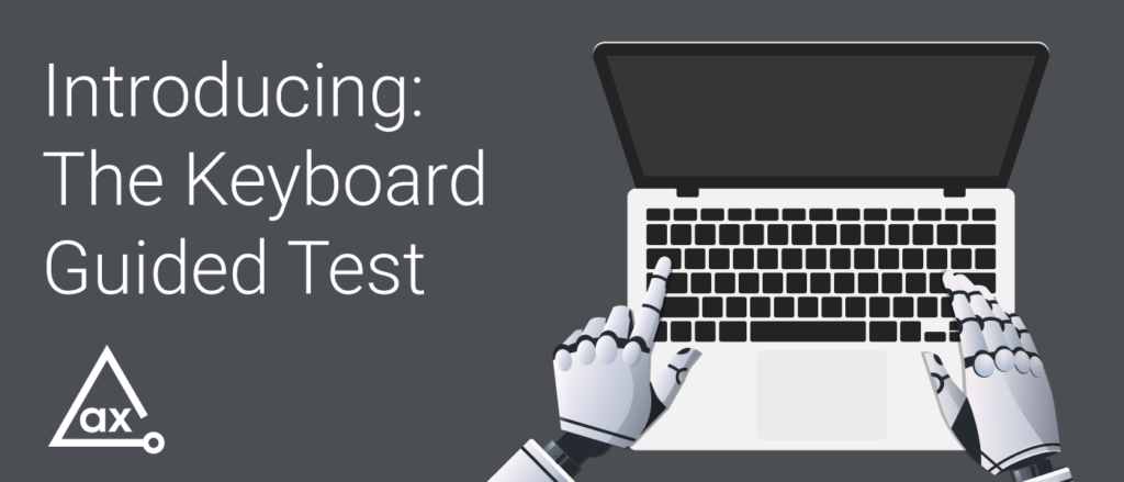 Axe™ Updates: Introducing the Keyboard Guided Test