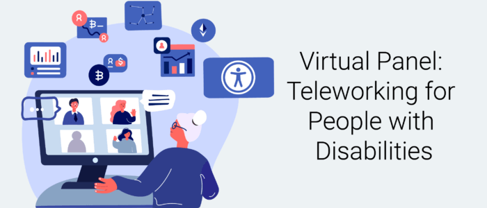Virtual Panel: Teleworking for People With Disabilities