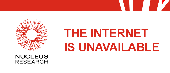 The Internet is Unavailable - Nucleus Research