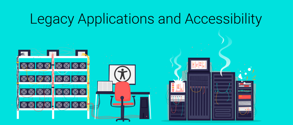 Legacy Applications and Accessibility