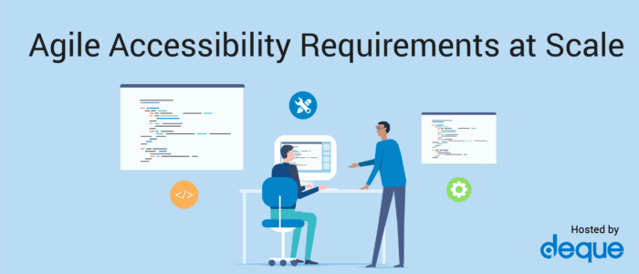 Illustration of two people coding on a computer. The words Agile Accessibility Requirements at Scale float above their heads