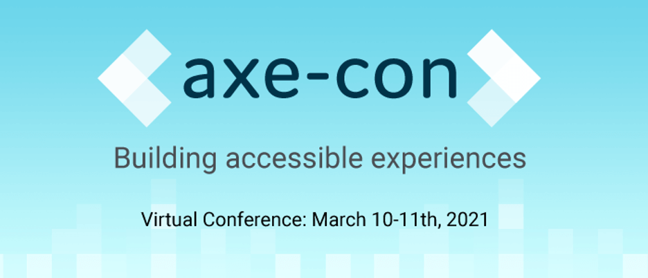 Deque Systems announces axe-con, a new, digital accessibility conference: March 10-11, 2021