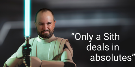 Mark Steadman's head photoshopped onto a star wars figure that says only a sith deals in absolutes