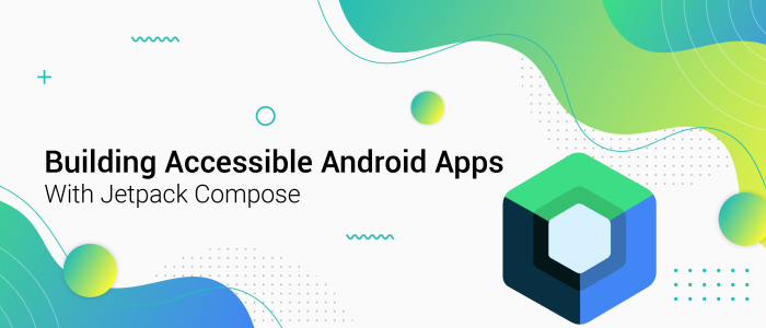 Decorative banner: Building Accessible Android Apps with Jetpack Compose with JetPack Compose icon