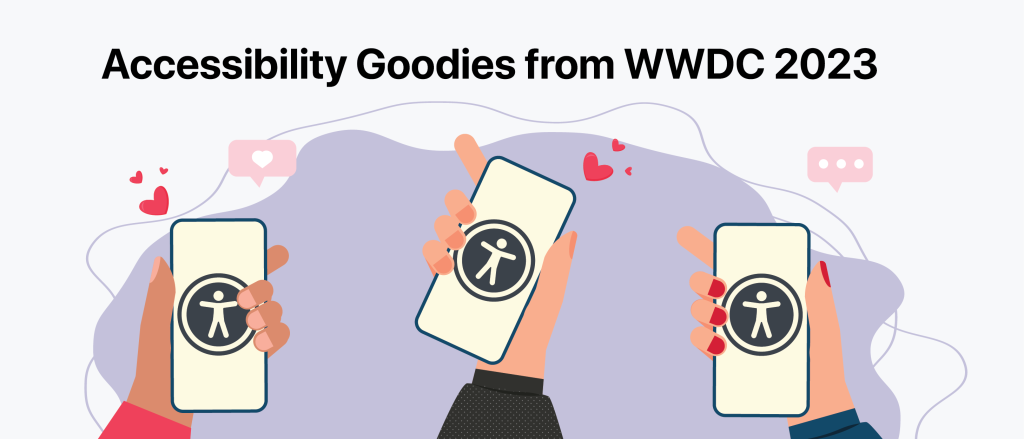 WWDC 2023 Accessibility Goodies for Developers