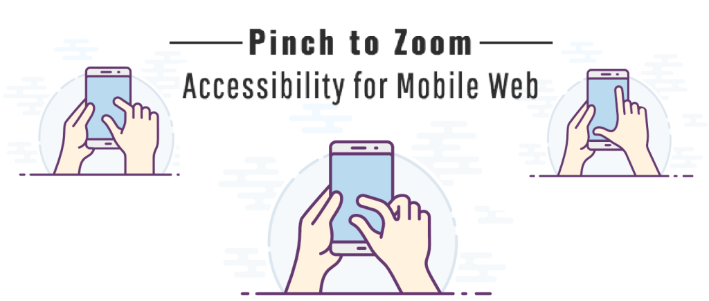 Accessibility for Mobile Web: Fixing Pinch to Zoom