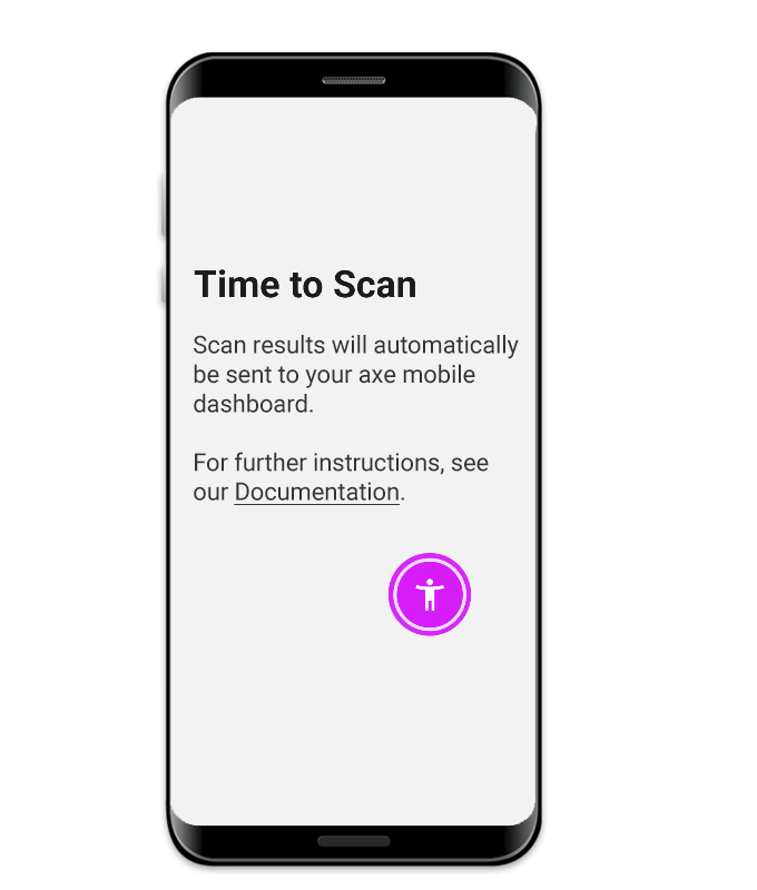 Picture of a mobile device with the Android axe DevTools Mobile Analyzer icon and text that says "Time to scan. Scan results will uatomatically be sent to your axe mobile dashboard."