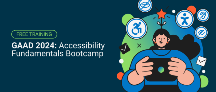Accessibility Fundamentals Bootcamp