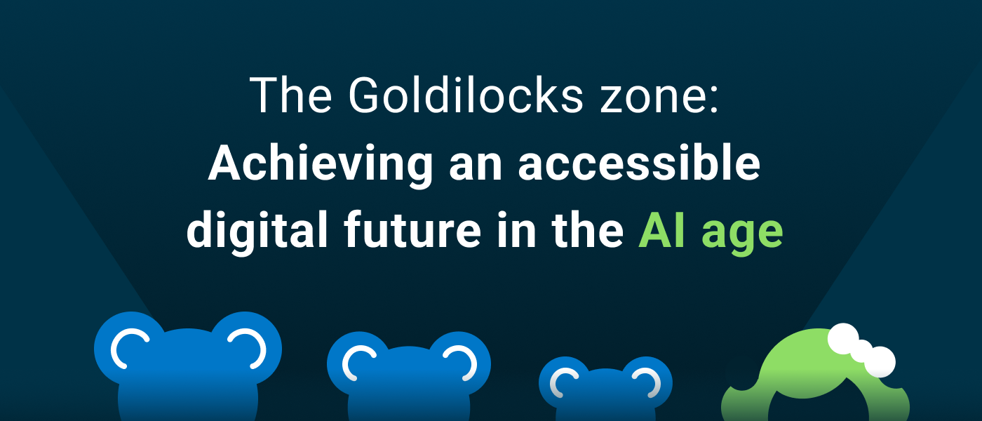 The Goldilocks zone: Achieving an accessible digital future in the AI age