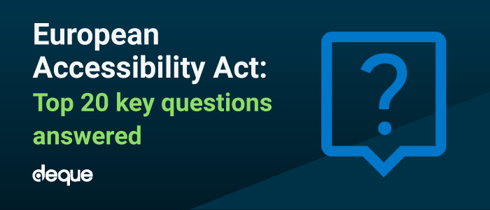 European Accessibility Act (EAA): Top 20 Key Questions Answered