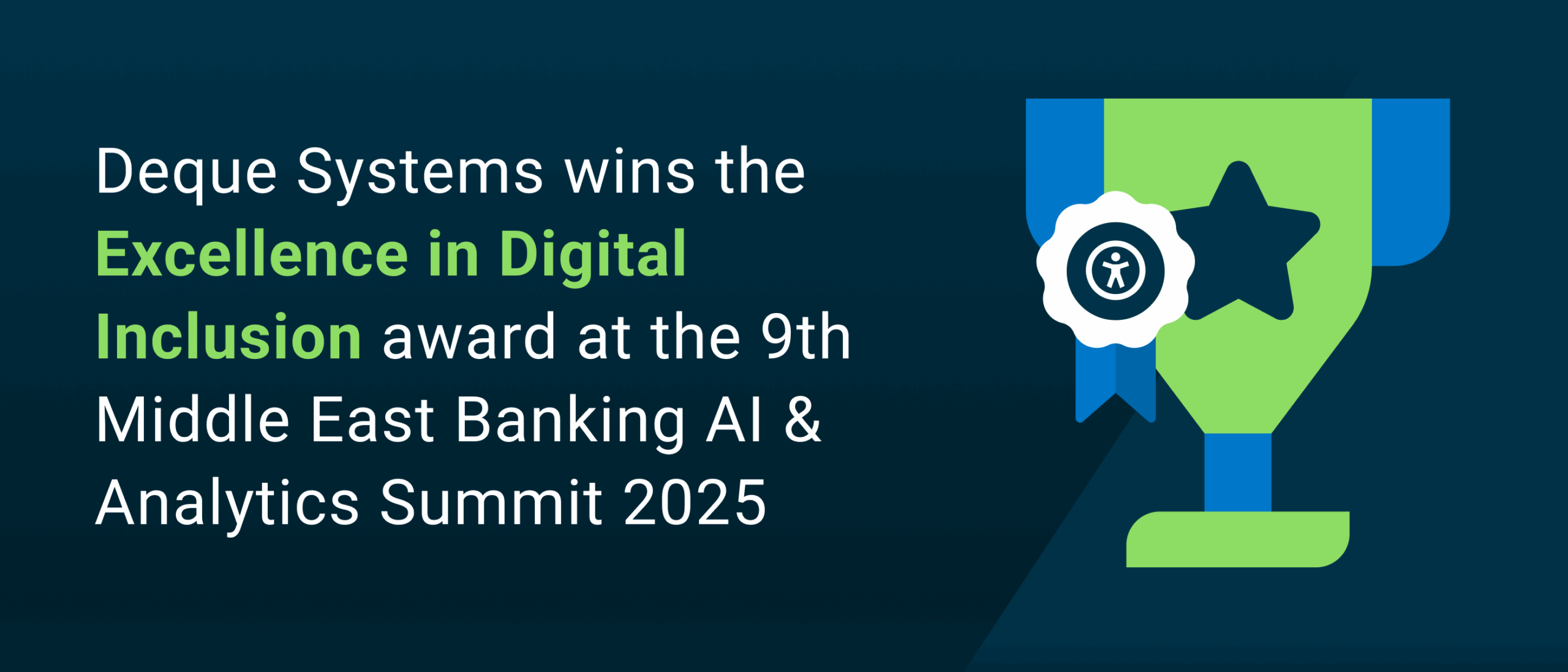 Deque Systems wins the Excellence in Digital Inclusion award at the 9th Middle East Banking AI & Analytics Summit 2025
