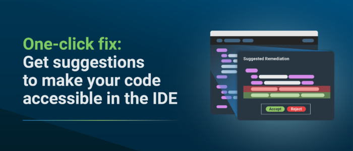 One-click fix: Get suggestions to make your code accessible in the IDE