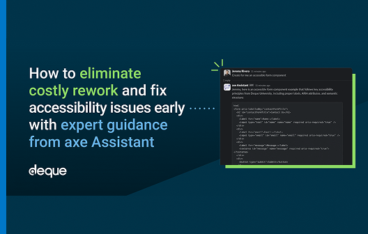 Blog with title How to eliminate costly rework and fix accessibility issues early with expert guidance from Axe Assistant.