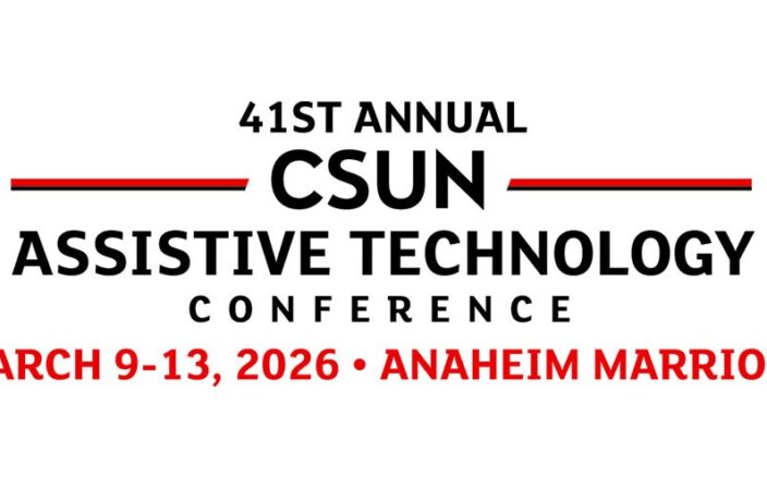 CSUN Conference, March 9 through 13 at the Anaheim Marriot