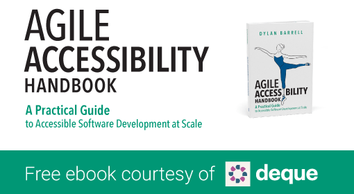 Agile accessibility handbook. A practical guide to accessible software development at scale. Free ebook from Deque.
