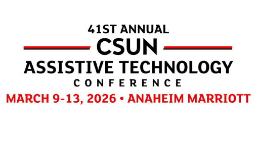 CSUN Conference, March 9 through 13 at the Anaheim Marriot