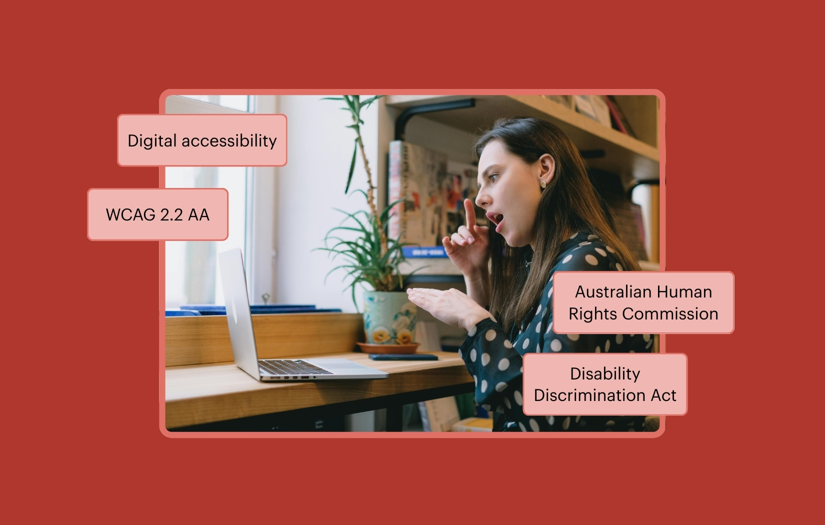 Image of a person at a laptop using sign language. Four words/terms are overlaid in call-out boxes: Digital accessibility, WCAG 2.2 AA, Australian Human Rights Commission, and Disability Discrimination Act.