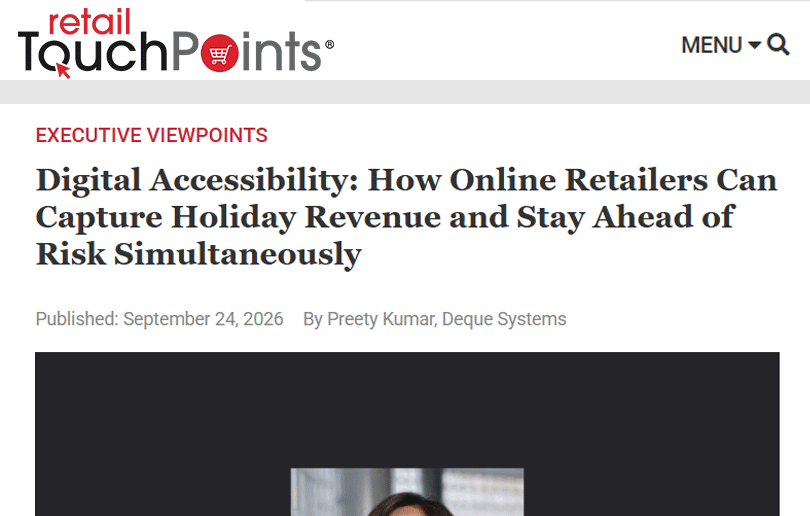 Thumbnail of article headline on Retail Touchpoints: Digital Accessibility: How Online Retailers Can Capture Holiday Revenue and Stay Ahead of Risk Simultaneously